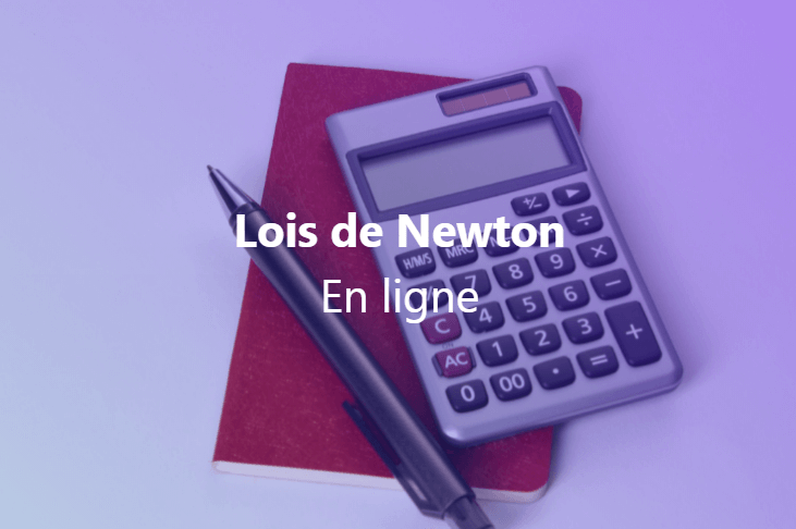 Lois de Newton- Calcul en ligne