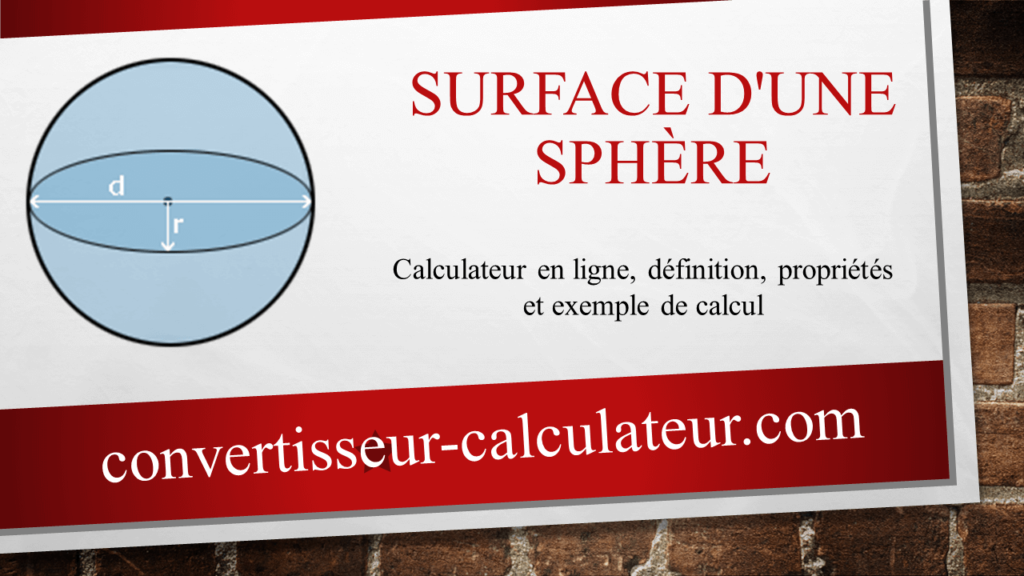 Surface d'une sphère : Calculateur, définition, propriétés  et exemple de calcul