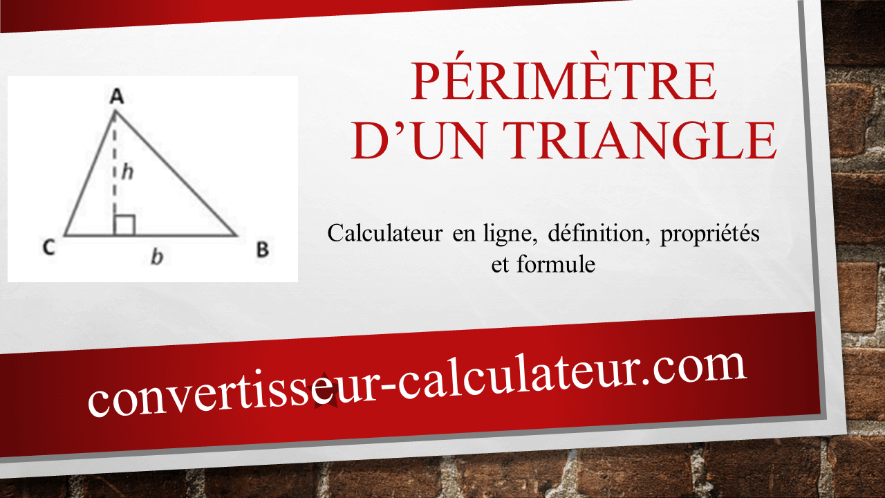 Périmètres Triangle Calcul du périmètre d'un triangle - Calculateur en ligne