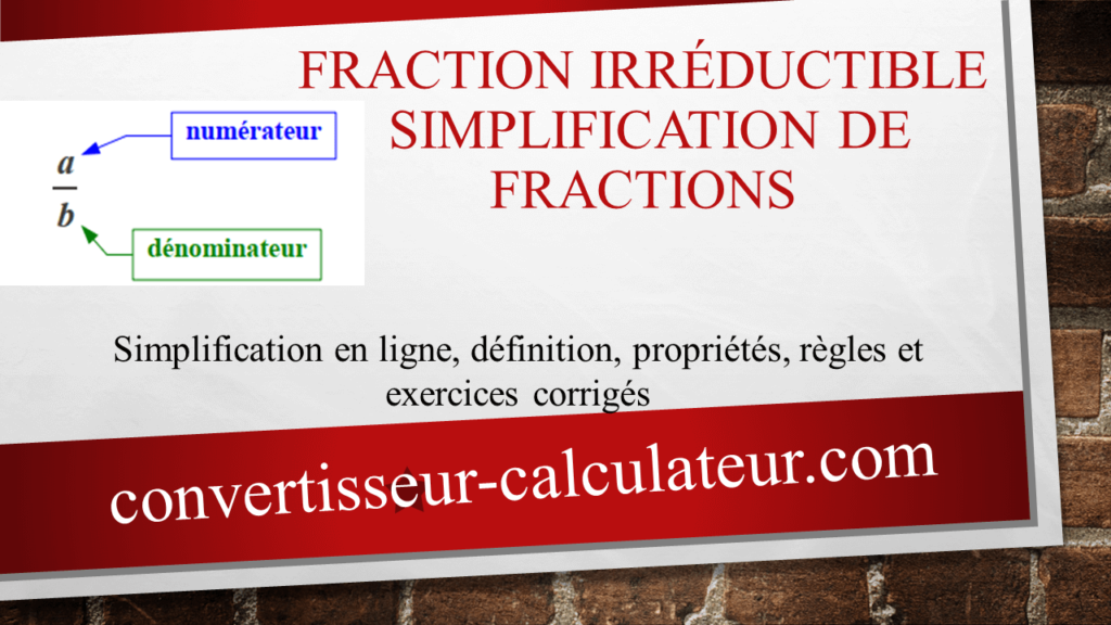 Fraction irréductible - Simplification de fractions en ligne