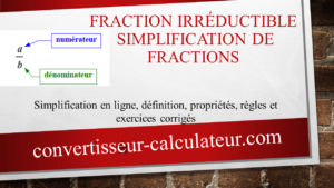 Fraction irréductible-Simplification de fractions en ligne