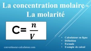 Calcul de la concentration molaire - La molarité