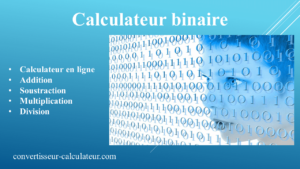 Calculateur binaire : Addition, soustraction, multiplication et division.